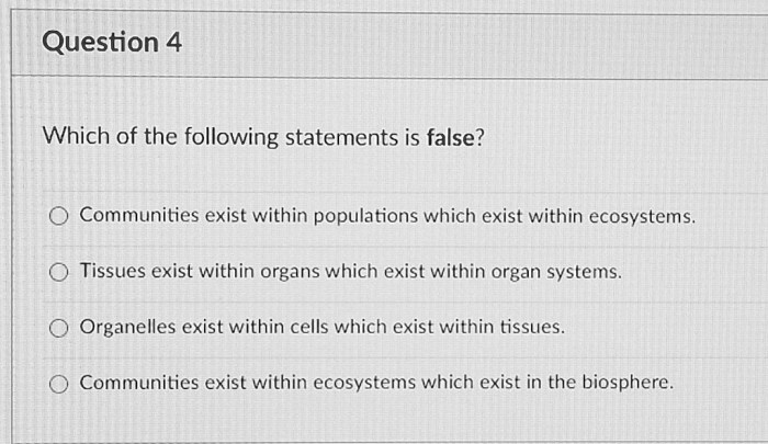 Which exist within statements false following tissues bartleby communities ecosystems chapter biosphere organs circle figure check